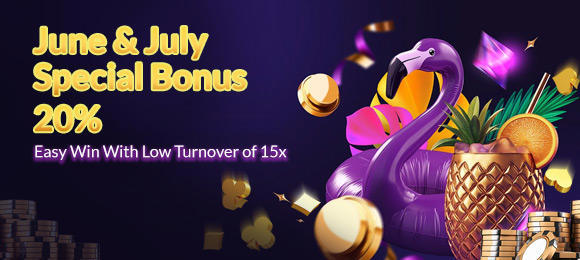 June & July Special Bonus 20%
